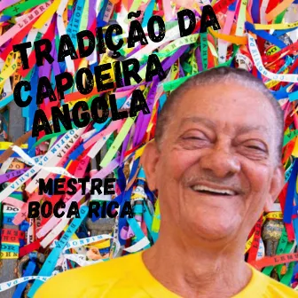 Tradição da Capoeira Angola by Boca Rica