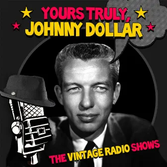 The Vintage Radio Shows by Yours Truly, Johnny Dollar