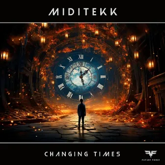 Changing Times by Miditekk