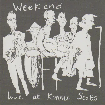 Live At Ronnie Scotts by Weekend