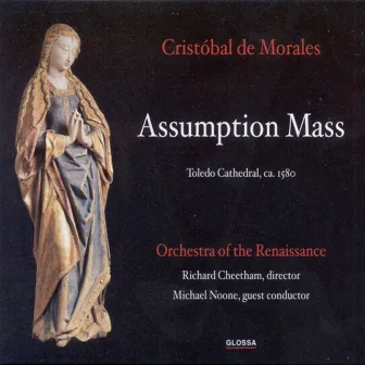 Morales, C.: Assumption Mass by Orchestra Of The Renaissance