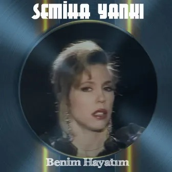 Benim Hayatım by Semiha Yankı