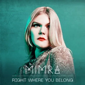 Right Where You Belong by MIMRA