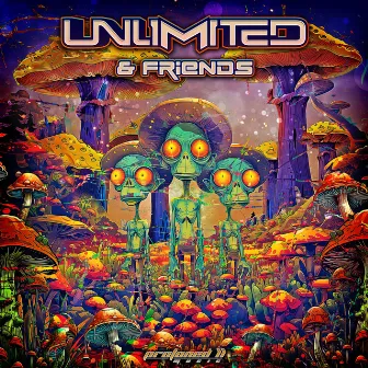 Unlimited & Friends by Unlimited Psytrance