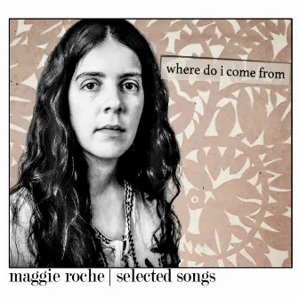 Where Do I Come From by Maggie Roche