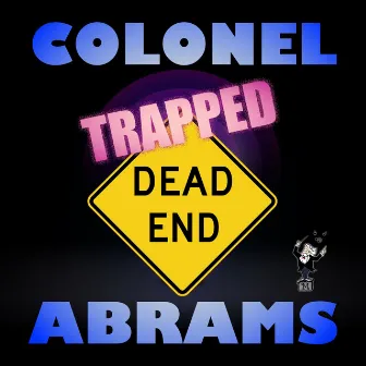 Trapped by Colonel Abrams