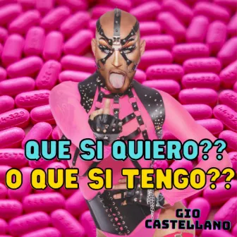 Que Si Quiero Que Si Tengo by Gio Castellano