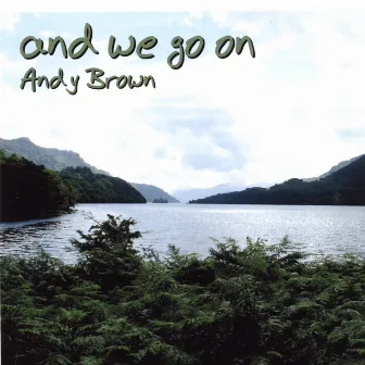 And We Go On by Andy Brown