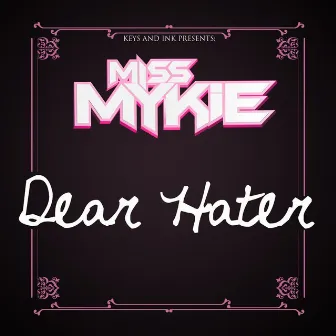 Dear Hater by Miss Mykie