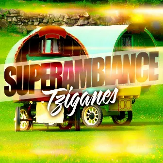 Super Ambiance Tziganes by Super Ambiance