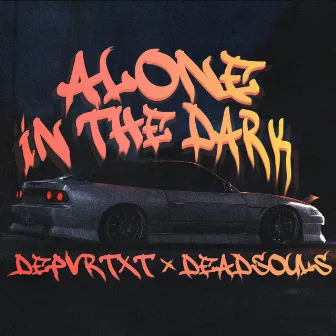 Alone in the Dark by DEPVRTXT