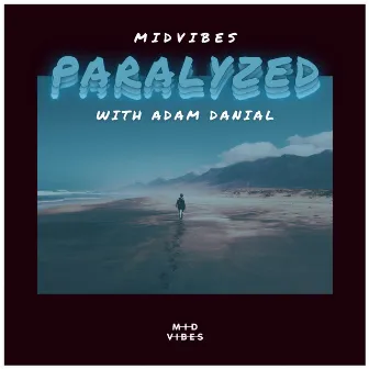 Paralyzed by MIDVIBES