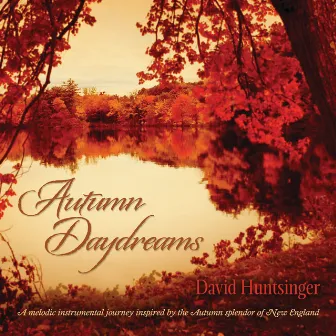 Autumn Daydreams by David Huntsinger