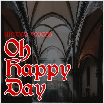 Oh Happy Day by United Voices