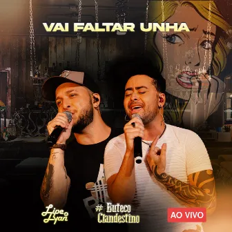 Vai Faltar Unha [#ButecoClandestino (Ao Vivo)] by Lipe & Lyan