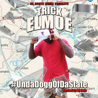 UndaDogg of Da State by Trick Elmoe