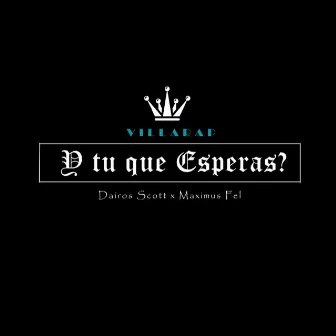 Y tu que Esperas? by Scottypebeats