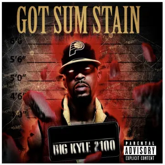 Got Sum Stain by Big Kyle 2100