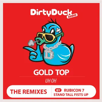 Uh Oh (The Remixes) by Gold Top