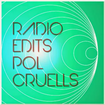 Radio Edits by Pol Cruells