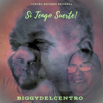 Si Tengo Suerte by Biggydelcentro