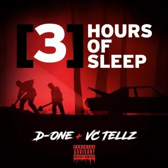 3 Hours of Sleep by D-ONE + VC TELLZ