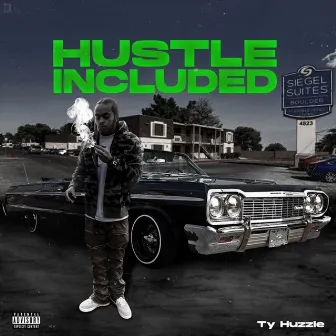 Hustle included by Ty Huzzle