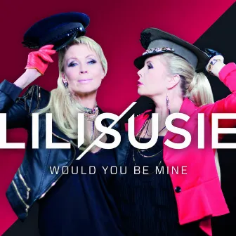 Would You Be Mine by Lili & Susie