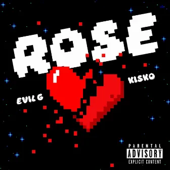 Rose by Evil G