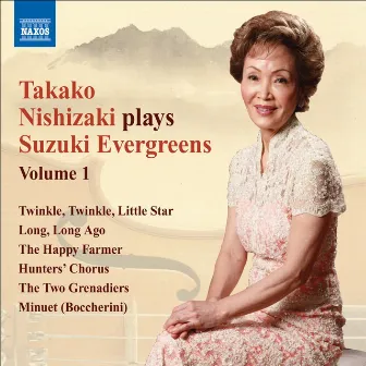 Takako Nishizaki Plays Suzuki Evergreens, Vol. 1 by Takako Nishizaki