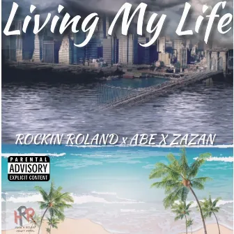 Living My Life by Rockin Roland