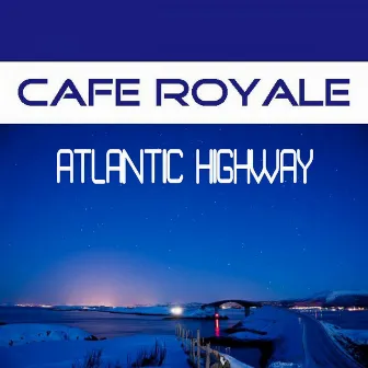 Atlantic Highway by Cafe Royale