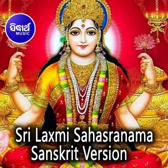 Sri Laxmi Sahasranama - Sanskrit Version by Mamata Sahoo