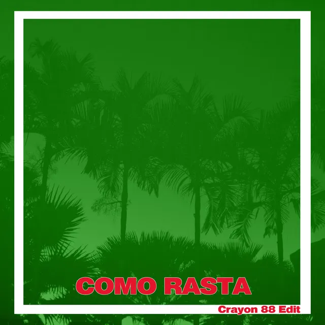 Como Rasta - Crayon 88 Edit