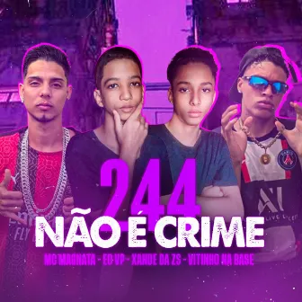 244 Não É Crime by Xande da ZS