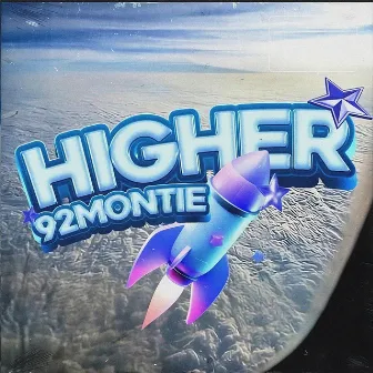 HIGHER by 92_Montie