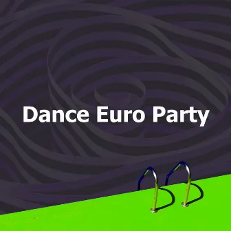 Dance Euro Party by Unknown Artist