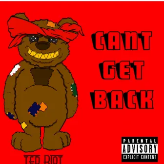 Cant Get Back by ted riot