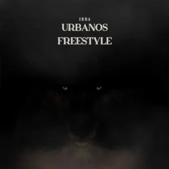 Urbanos freestyle by IRRA