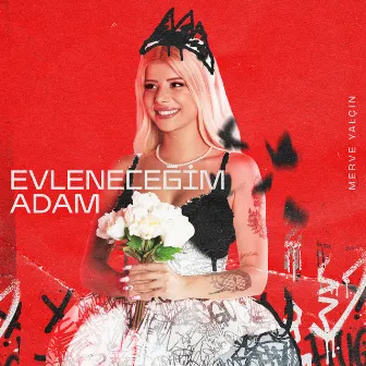 Evleneceğim Adam by Merve Yalçın