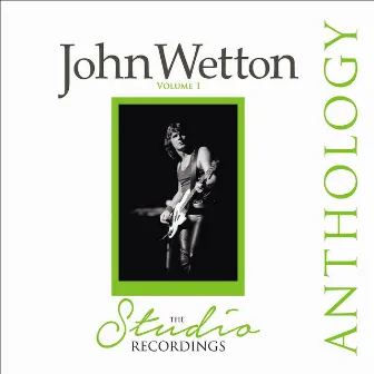 The Studio Recordings Anthology, Vol. 1 by John Wetton