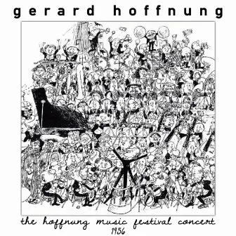 The Hoffnung Music Festival Concert, 1956 / Hoffnung At The Oxford Union by Gerard Hoffnung