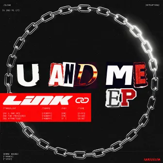 U AND ME EP by LINK