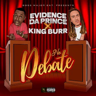 No Debate by King Burr