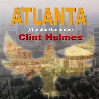 Atlanta by Clint Holmes