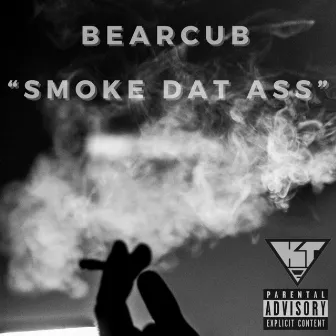 Smoke Dat Ass by Bearcub