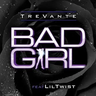 Bad Girl by Trevante