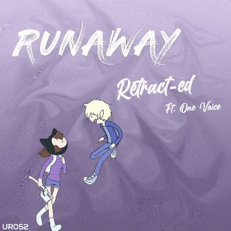 Runaway by Retract-ed