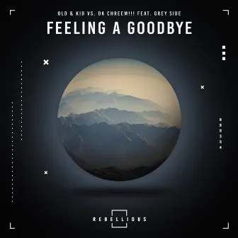 Feeling A Goodbye by Old & Kid