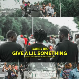 Give A lil Something by Bobby Ibo